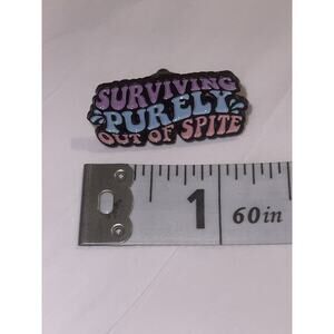 Surviving Purely Out Of Spite Pin Brooch